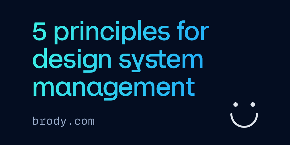 Five principles for design system management